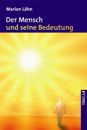 Der Mensch und seine Bedeutung